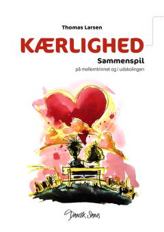 Kærlighed : sammenspil på mellemtrinnet og i udskolingen