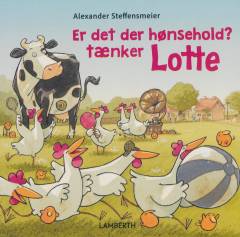 Er det der hønsehold? tænker Lotte