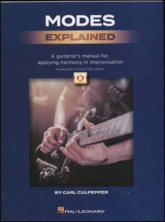 Modes explained : a guitarist's manual for applying harmony in improvisation