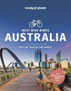 Best bike rides Australia : best day trips on two wheels