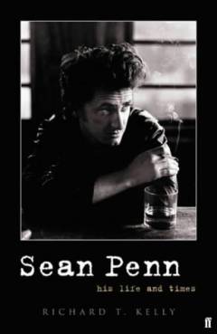 Sean Penn : his life and times