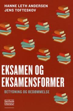 Eksamen og eksamensformer : betydning og bedømmelse