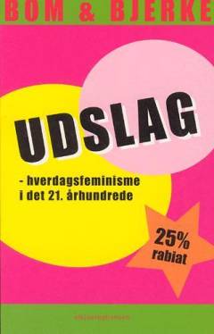 Udslag : hverdagsfeminisme i det 21. århundrede