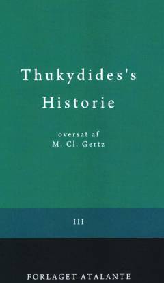 Thukydides's Historie. 3. bind : V (Kap. 25-116) - VIII Bog