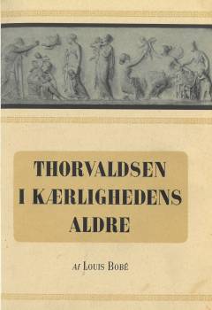 Thorvaldsen i Kærlighedens Aldre