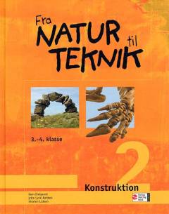 Fra natur til teknik : \3.-4. klasse\. Konstruktion 2