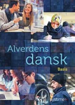 Alverdens dansk : dansk som andetsprog : basis