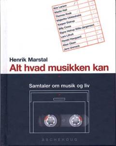 Alt hvad musikken kan : samtaler om musik og liv