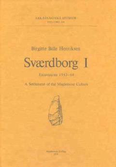 Sværdborg I : excavations 1943-44 : a settlement of the Maglemose culture