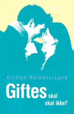 Giftes : skal - skal ikke?