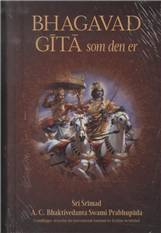 Bhagavad-gītā som den er : med den originale sanskrittekst, romersk translitteration, oversættelse ord for ord til dansk, oversættelse og indgående forklaringer