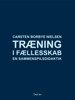Træning i fællesskab : en sammenspilsdidaktik