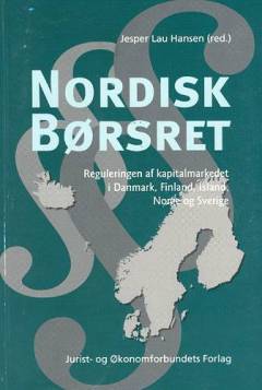 Nordisk børsret : reguleringen af kapitalmarkedet i Danmark, Finland, Island, Norge og Sverige