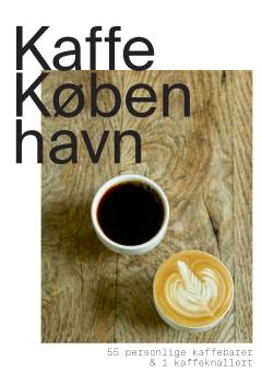 KaffeKøbenhavn : 55 personlige kaffebarer & 1 kaffeknallert