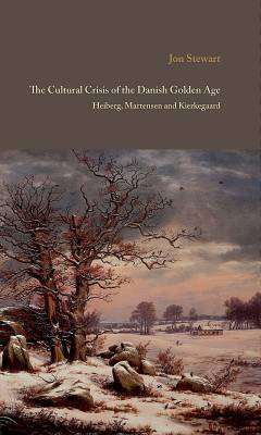 The cultural crisis of the Danish golden age : Heiberg, Martensen and Kierkegaard