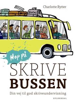 Hop på skrivebussen : din vej til god skriveundervisning