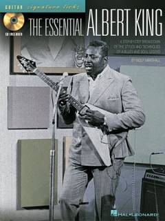 The essential Albert King : a step-by-step breakdown of the styles and techniques of a blues and soul legend