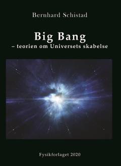 Big Bang : teorien om Universets skabelse