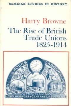 The rise of British trade unions 1825-1914
