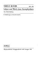 Niels Bohr 1885-1962 : Leben und Werk eines Atomphysikers