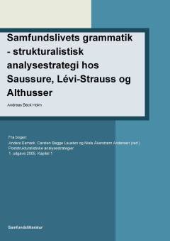 Samfundslivets grammatik - strukturalistisk analysestrategi hos Saussure, Lévi-Strauss og Althusser