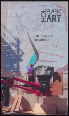 Holbæk Art : samtidskunst i byrummet