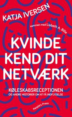 Kvinde kend dit netværk : køleskabsreceptionen og andre historier om at få indflydelse
