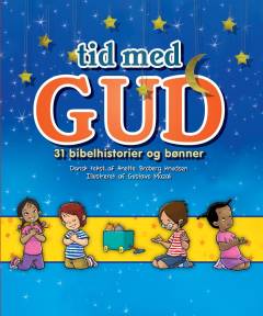 Tid med Gud : 31 godnathistorier og bønner