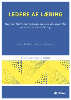 Ledere af læring : hvordan ledere i forvaltning, skole og klasseværelse fremmer elevernes læring