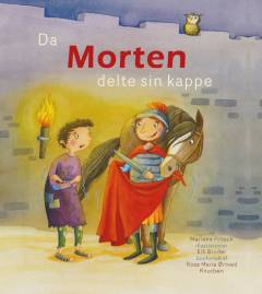 Da Morten delte sin kappe