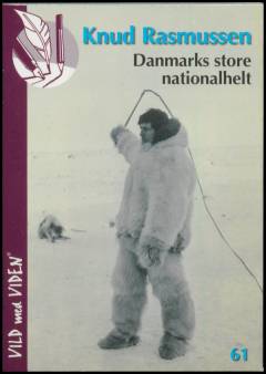 Knud Rasmussen : Danmarks store nationalhelt