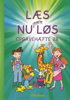 Læs nu mere løs - læsebogen -- Opgavehæfte 2B