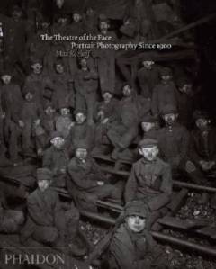 The theatre of the face : portrait photography since 1900
