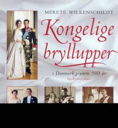 Kongelige bryllupper i Danmark gennem 500 år