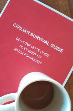 Civilian survival guide : den komplette guide til et godt liv efter forsvaret