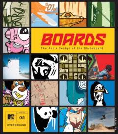 Boards : the art + design of the skateboard