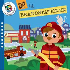 Hvad sker der - på brandstationen