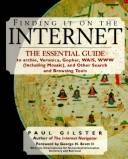 Finding it on the Internet : the essential guide to archie, Veronica, Gopher, WAIS, WWW(including Mosaic), and other search and browsing tools