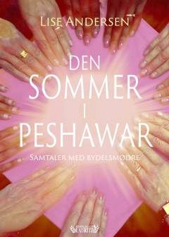 Den sommer i Peshawar : fortællinger af bydelsmødre
