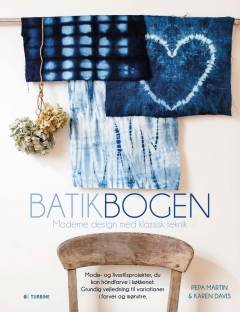 Batikbogen : moderne design med klassisk teknik