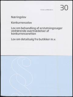 Næringslov: Konkurrencelov: Lov om behandling af erstatningssager vedrørende overtrædelser af konkurrenceretten: Lov om detailsalg fra butikker m.v.