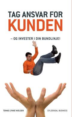 Tag ansvar for kunden - og invester i din bundlinje!