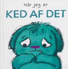 Når jeg er ked af det