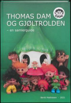 Thomas Dam og Gjøltrolden : en samlerguide