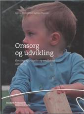 Omsorg og udvikling : omsorg, opdragelse og småbørns udvikling