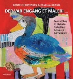 Der var engang et maleri : en multibog til historiefortælling & kunst i børnehøjde