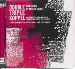 Double triple Koppel : concertos by Anders Koppel