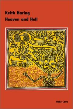 Keith Haring : heaven and hell