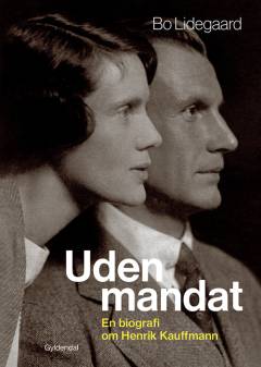 Uden mandat : en biografi om Henrik Kauffmann