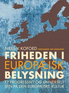 Friheden i europæisk belysning : et essay